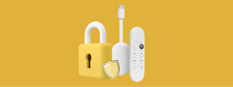 Google Chromecast with Google TV, Privacy & security guide