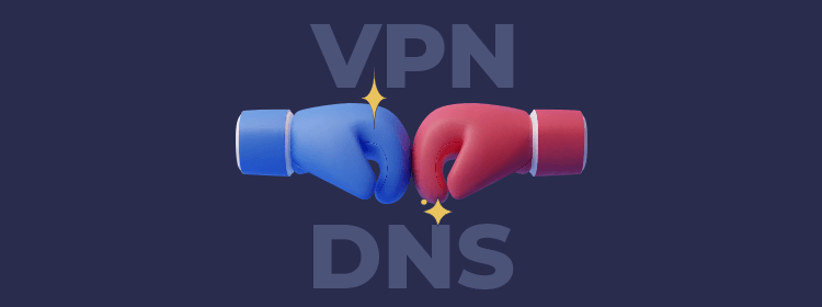 DNS vs. VPN and how smart is a Smart DNS?