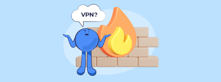 Firewall vs. VPN: which one to use and when?