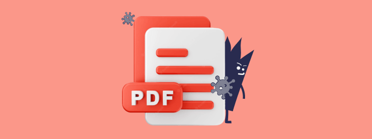 Can PDFs have viruses? Keep your files safe